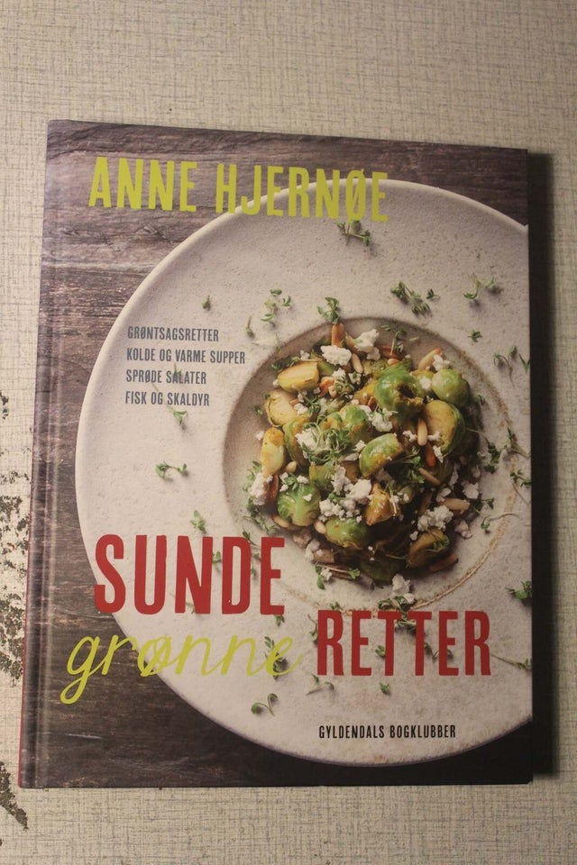 Sunde grønne retter, Anne Hjernøe,