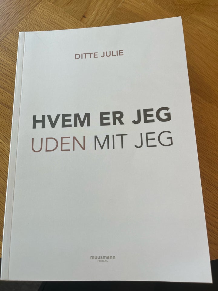 Hvem er jeg uden mit jeg, Ditte