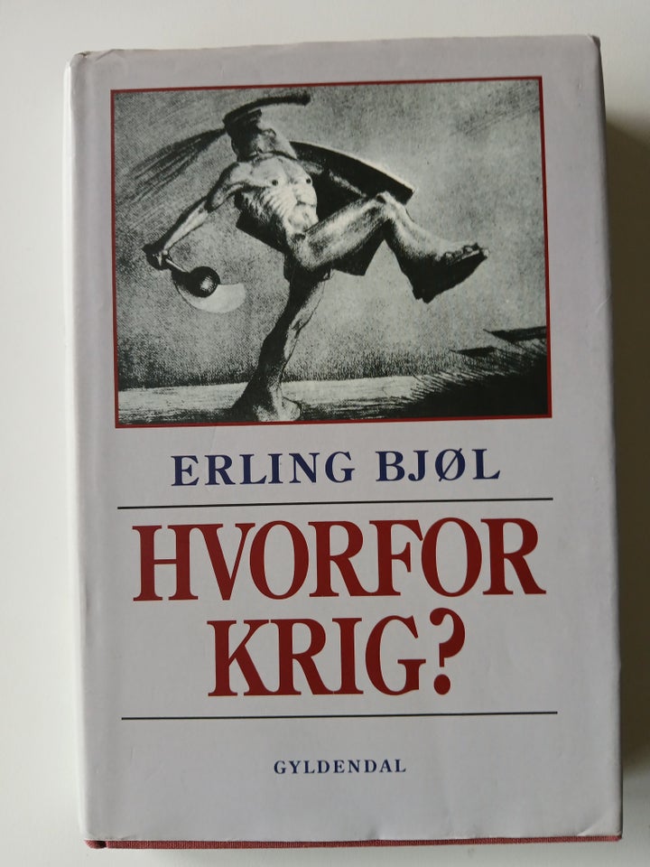 Hvorfor krig?, Erling Bjøl, emne: