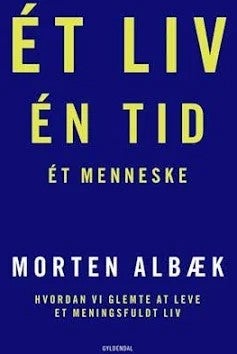 Ét Liv, Én Tid, Ét Menneske