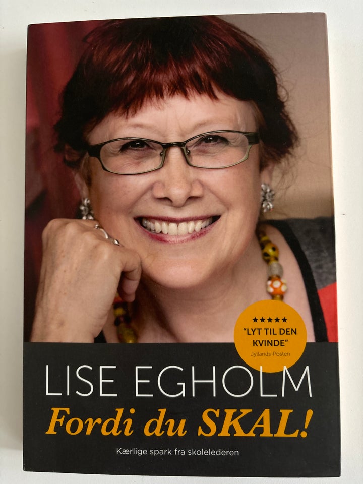 Fordi du SKAL, Lise Egholm, emne: