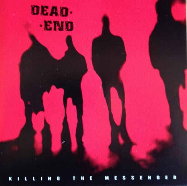 EP, Dead End, Killing The Messenger