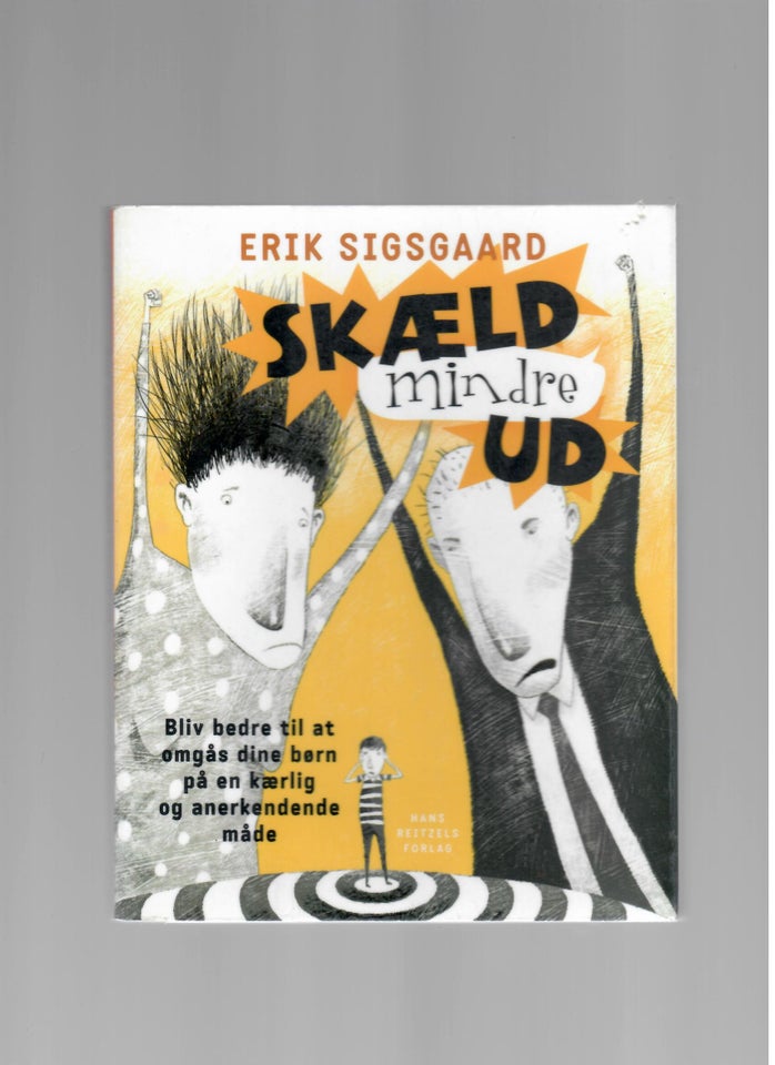 Skæld mindre ud, Erik Sigsgaard,