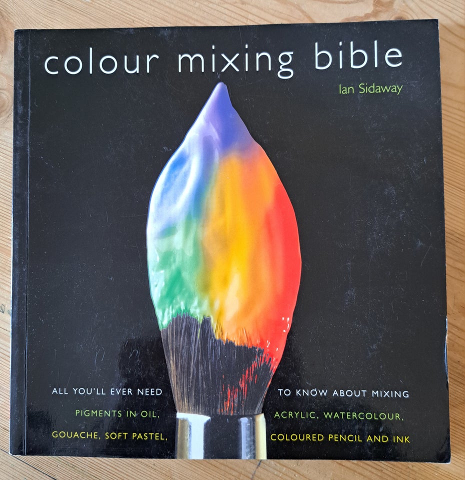 Colour mixing bible, Ian Sidaway,