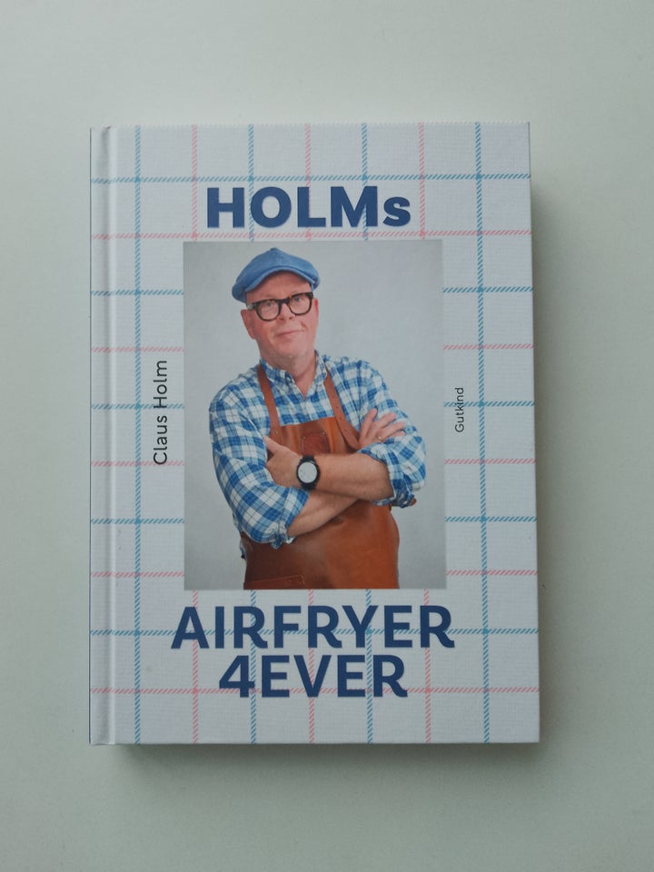 Holms airfryer 4ever, Claus Holm,