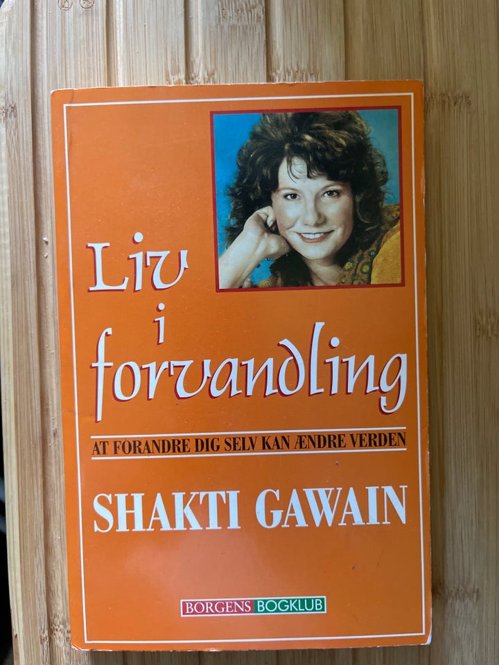 Liv i forvandling, Shakti Gawain,