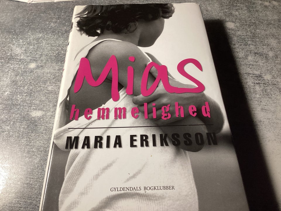 Mias hemmelighed , Maria Eriksson