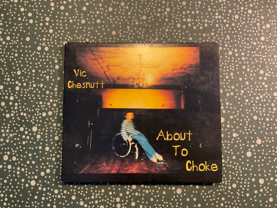 Vic Chesnutt: About to choke, folk