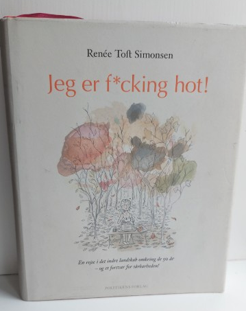 Jeg er f*cking hot!, Renée Toft