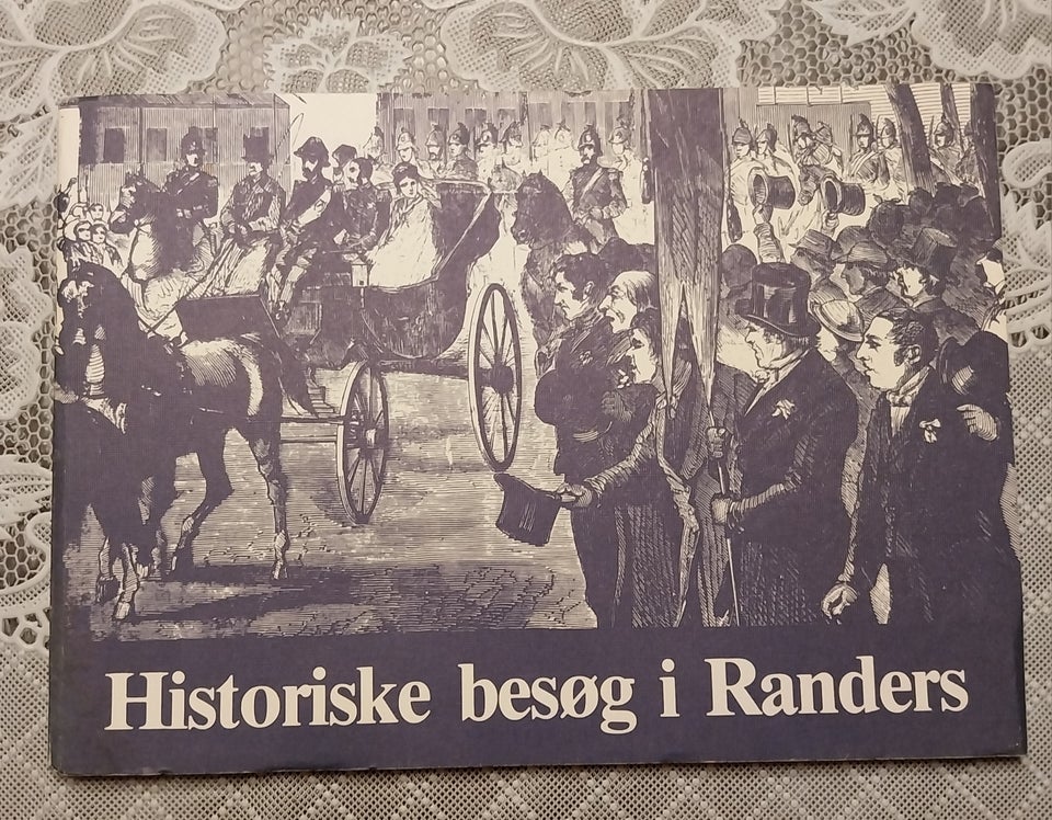 Historiske besøg i Randers, emne: