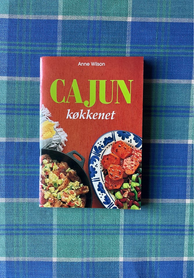 Cajun-køkkenet, Anne Wilson,