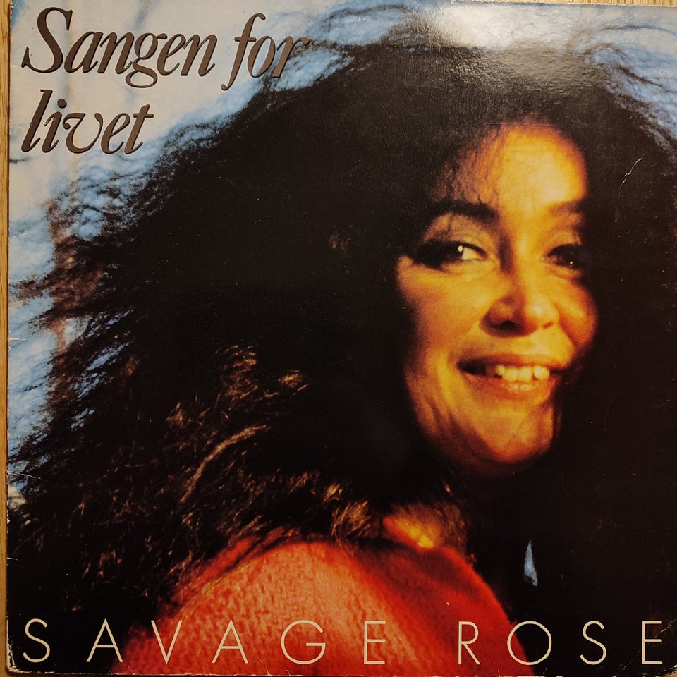 LP, Savage Rose , Sangen for livet