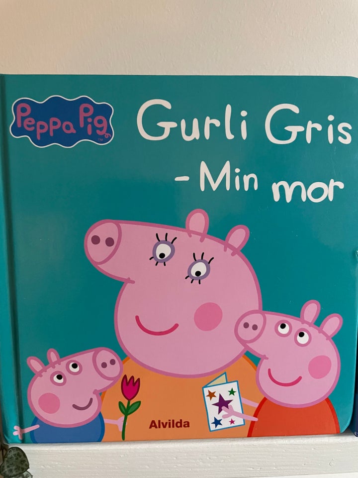 Gurli Gris - Min mor, Alvilda