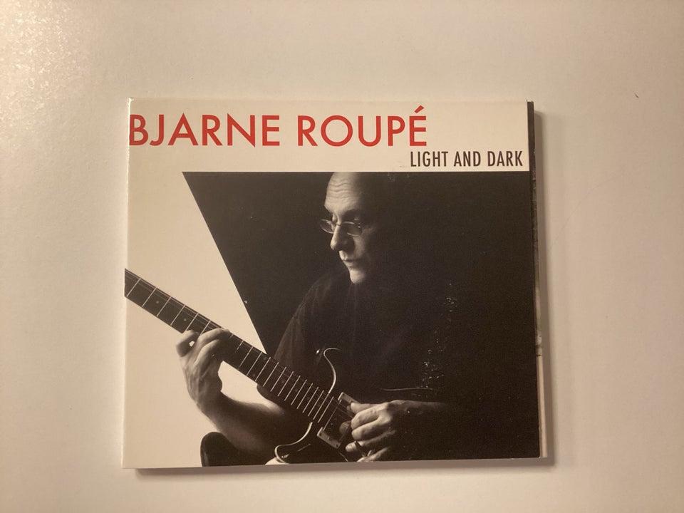 Bjarne Roupe: Light and dark, jazz