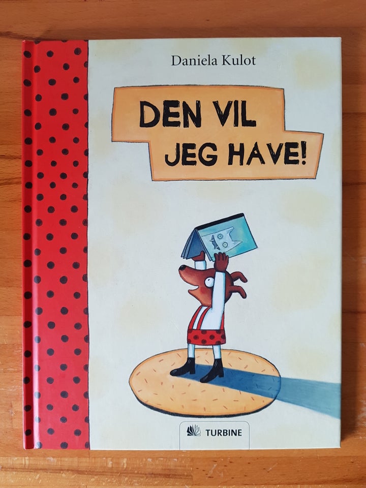 Den vil jeg have!, Daniela Kulot