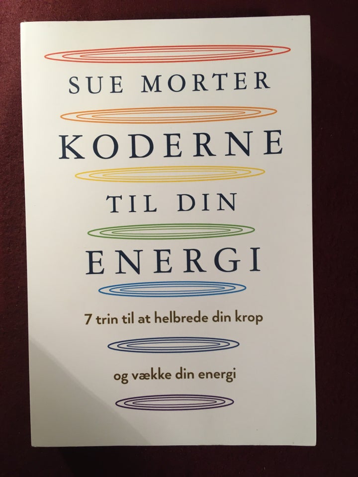 Koderne til din energi Sue Morter emne: krop og