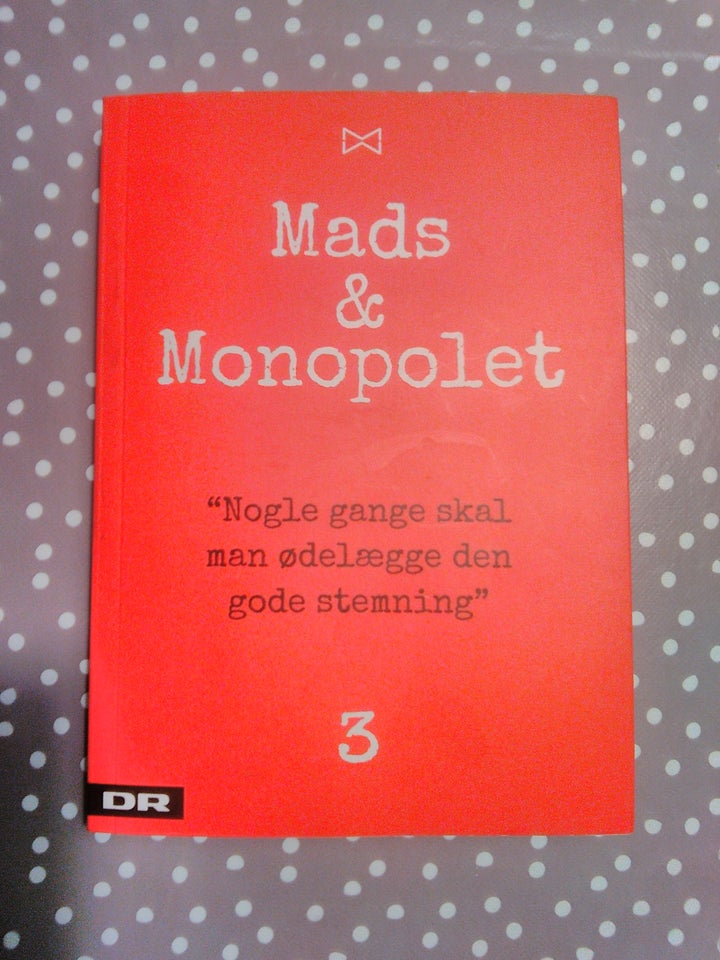 Mads og Monopolet " Nogle gange skal