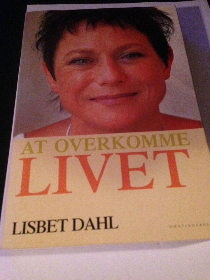 At overkomme livet, Lisbeth Dahl