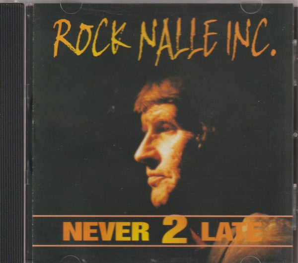 Rock Nalle Inc: Never 2 late rock