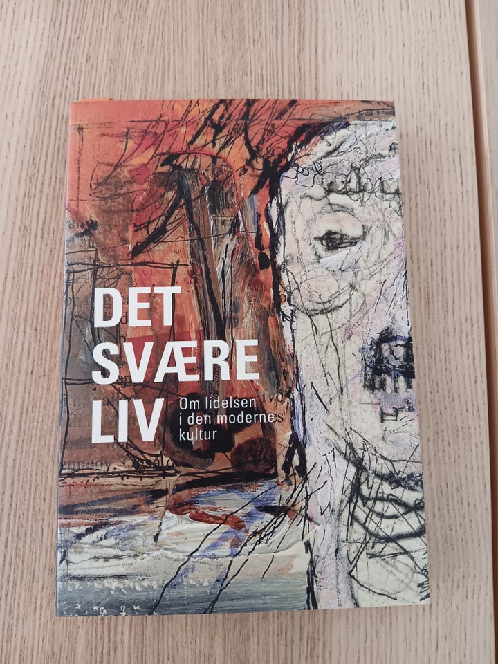 Det svære liv - om lidelsen i det