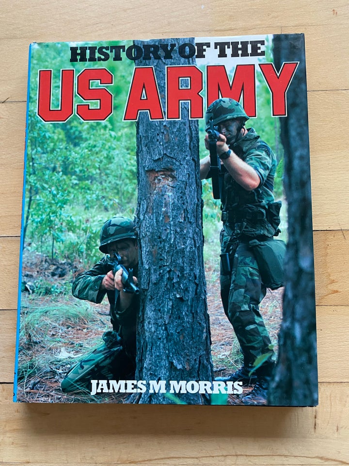 History Of The US Army , James M