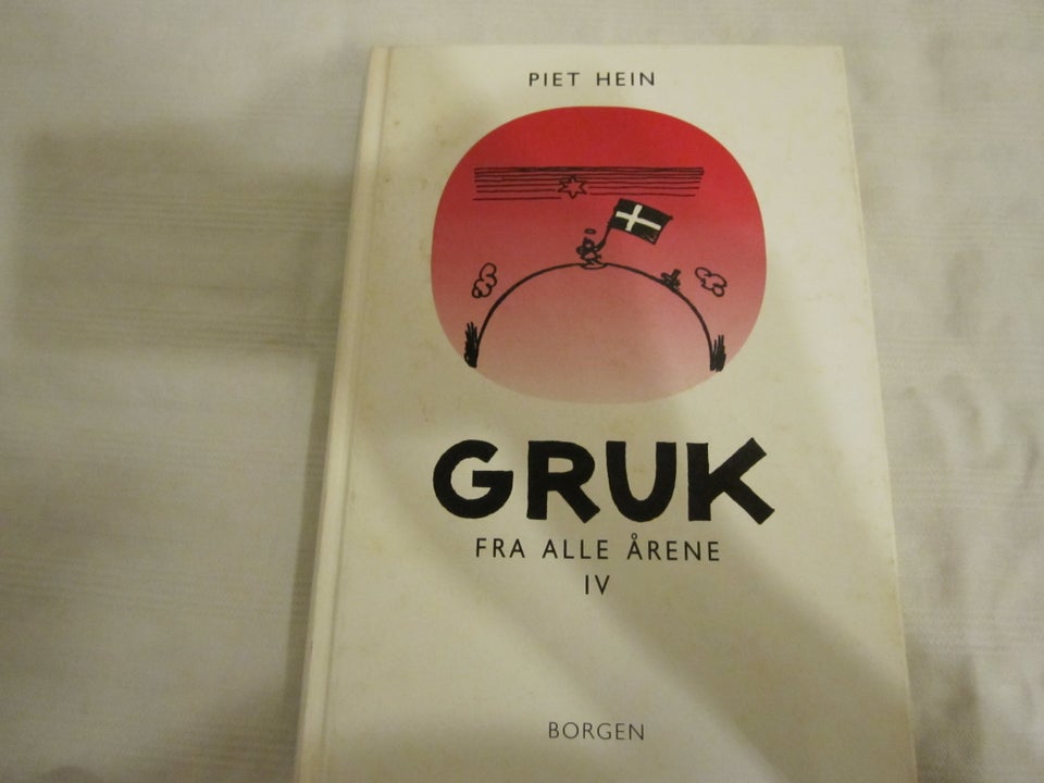 Gruk fra alle årene IV, Piet Hein,