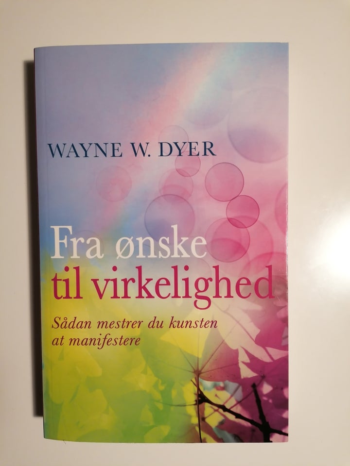 Fra ønske til virkelighed , Wayne W.