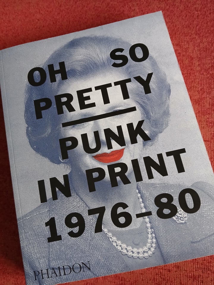 Oh so pretty - Punk in print 1976-80,