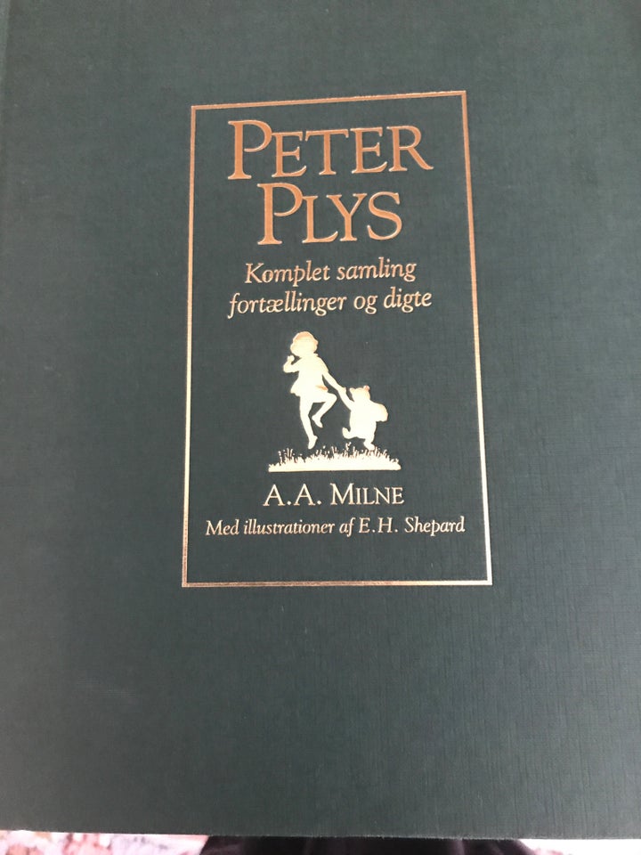 Peter Plys. Alt om ham, A A Milne,