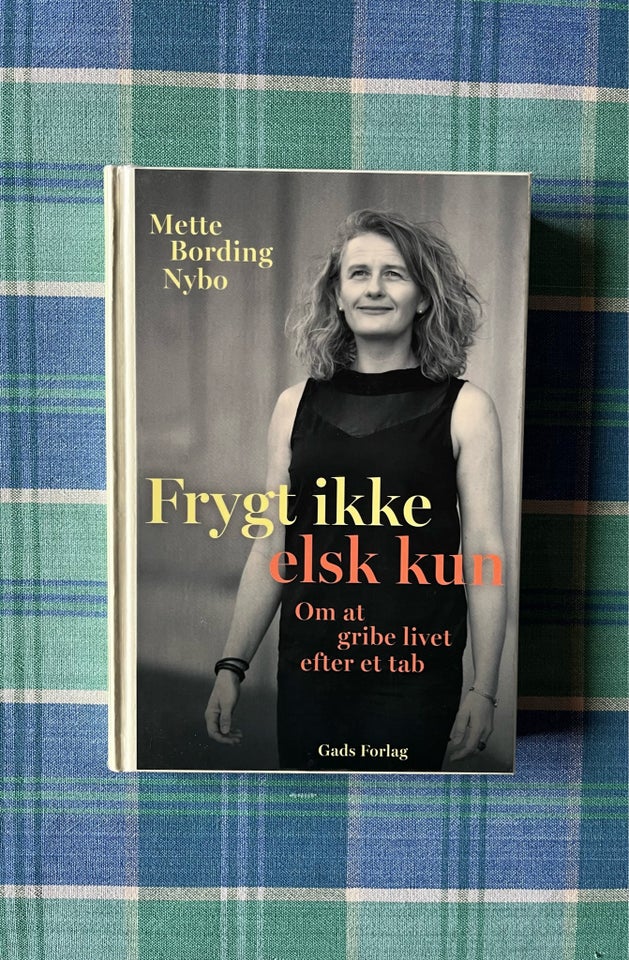 Frygt ikke elsk kun - At gribe livet