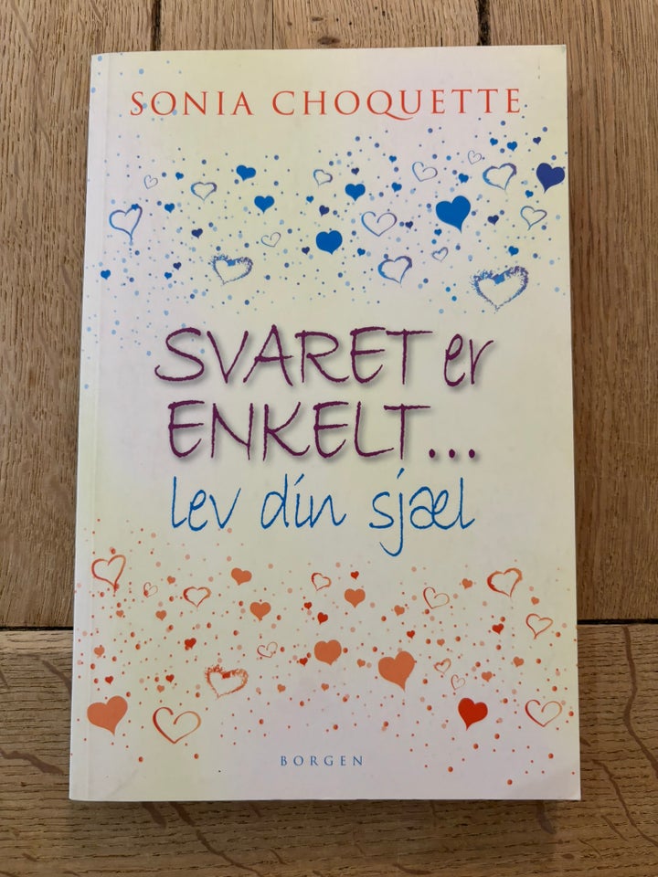 Svaret er enkelt - lev din sjæl,