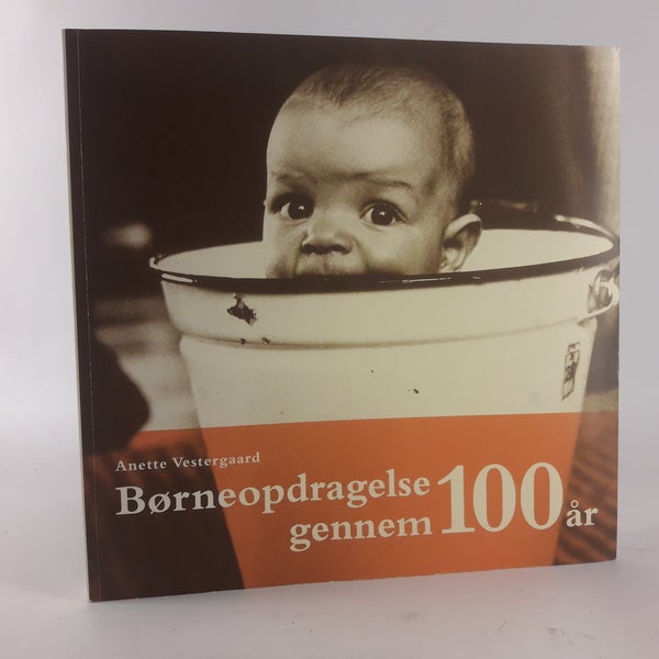 Børneopdragelse gennem 100 år,