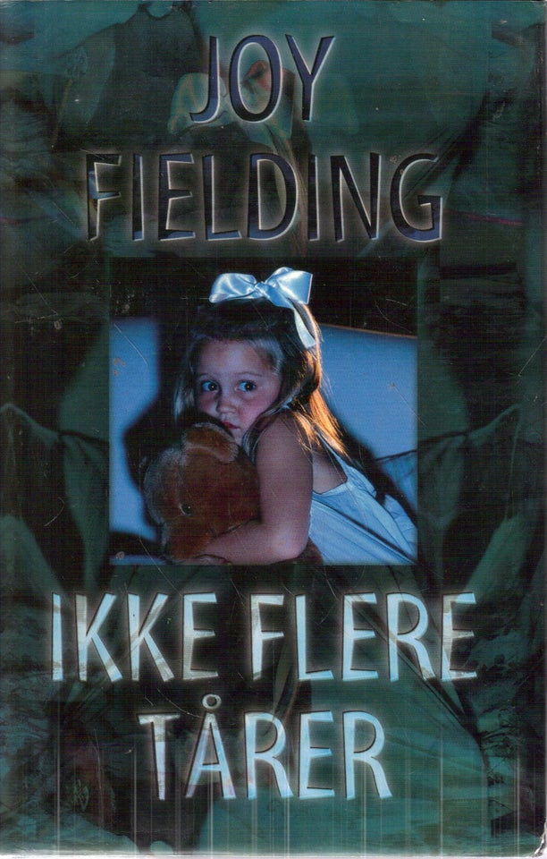 Ikke flere tårer, Af Joy Fielding,