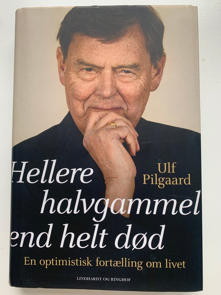 Hellere halvgammel end helt død,