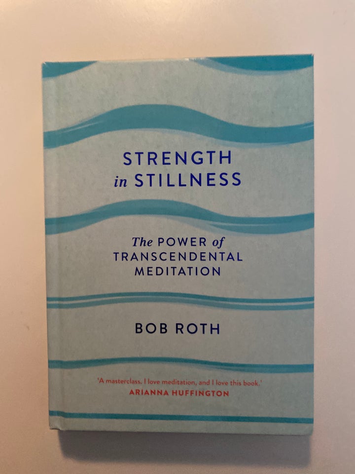 Strength in stillness Bob Roth