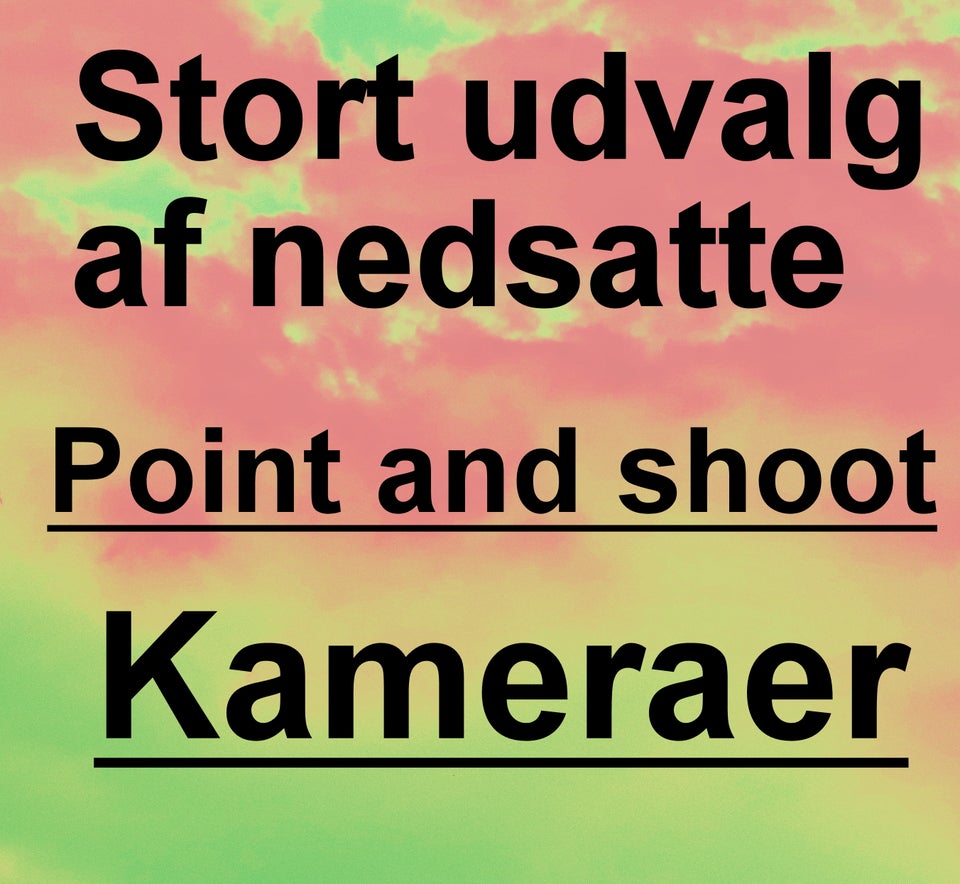 Andet, Point and shoot. 10% rabat.