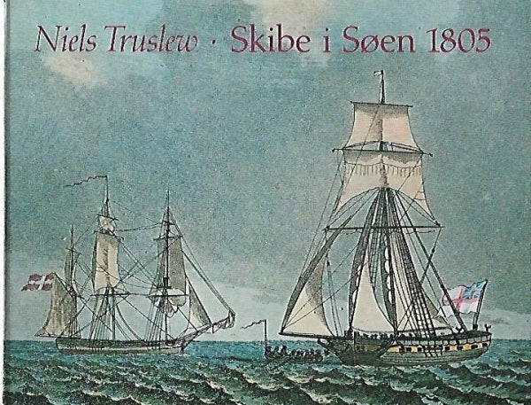 Niels Truslew. Skibe i Søen 1805, Af