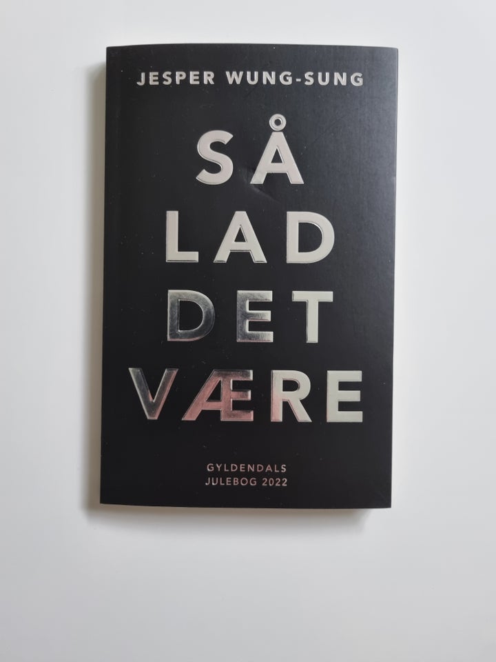 Så lad det være, Jesper Wung-Sung,