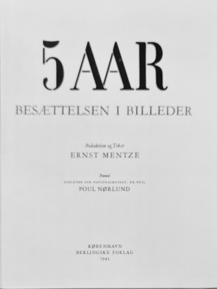 5 Aar - Besættelsen i billeder ,