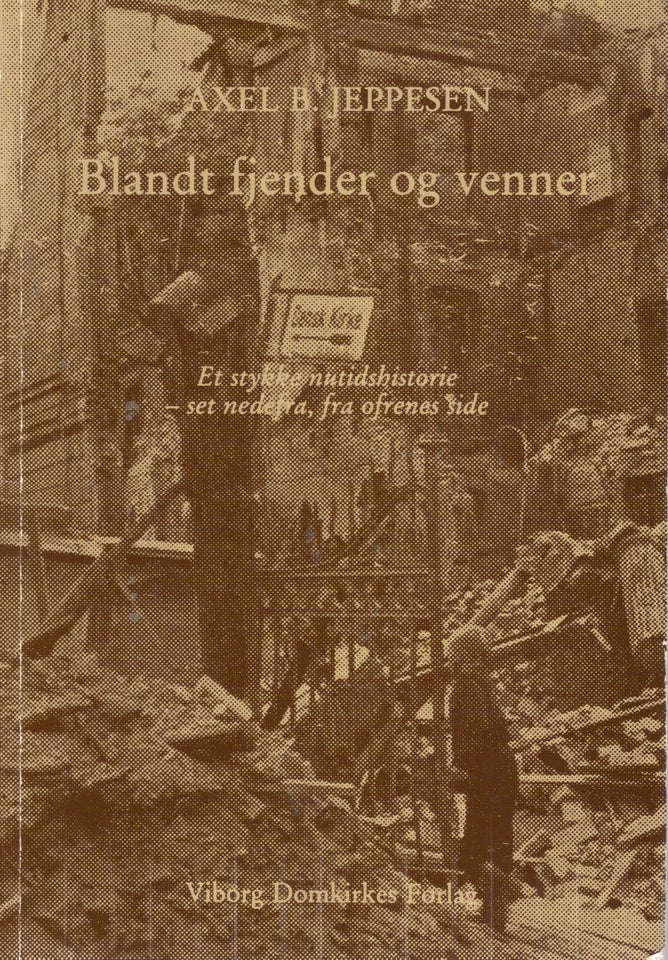 Blandt fjender og venner , Af Axel B.