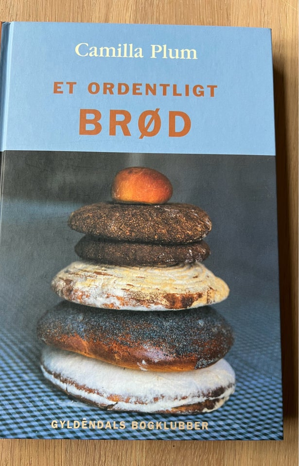 Et ordentligt brød, Camilla Plum,