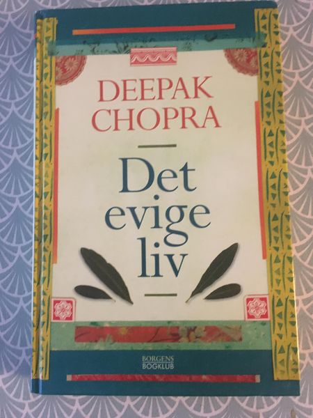 Det evige liv, Deepak Chopra, emne: