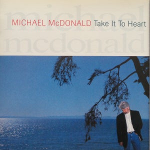 Michael McDonald: Take It To Heart,