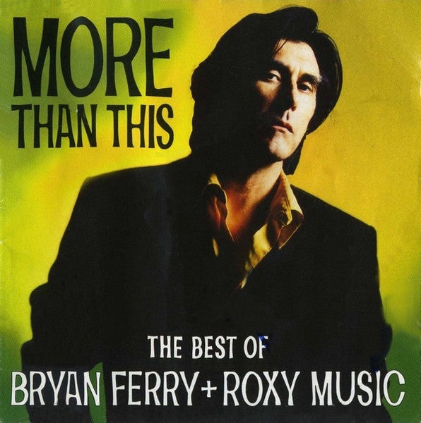 Bryan Ferry + Roxy Music : More Than