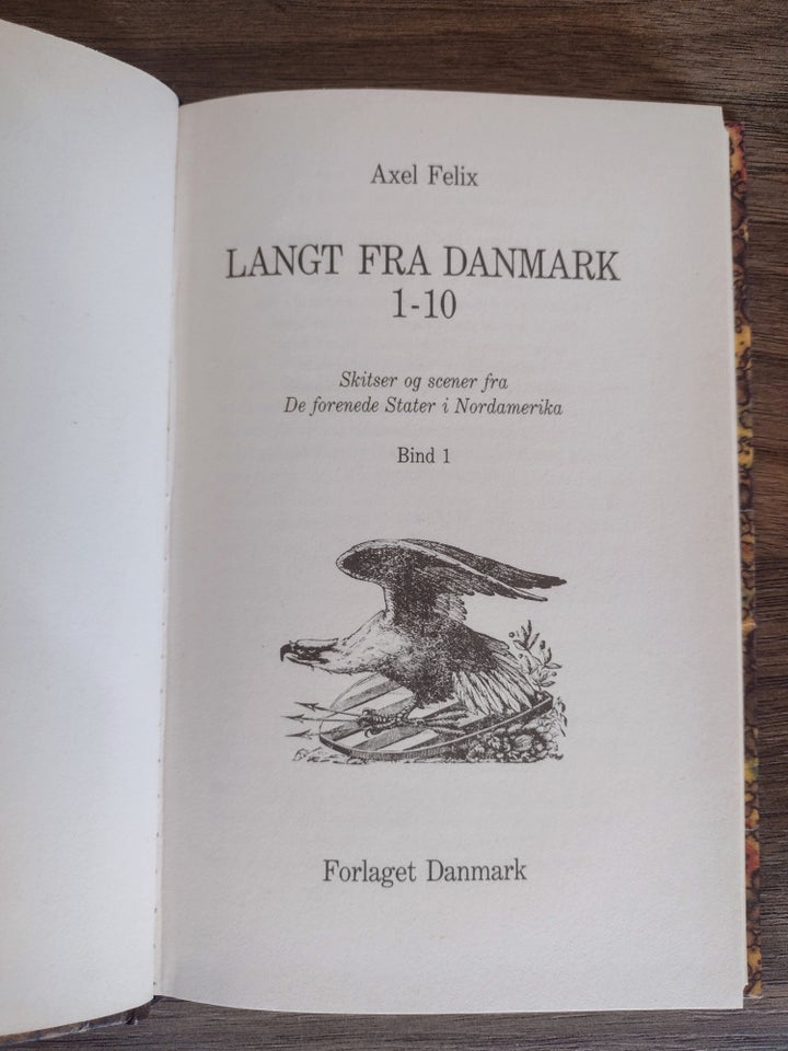 Langt fra Danmark 1-10, Axel Felix,