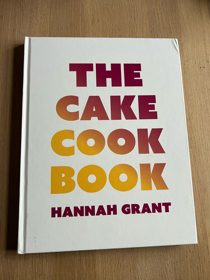 The cake cook book, Hannah Grant,