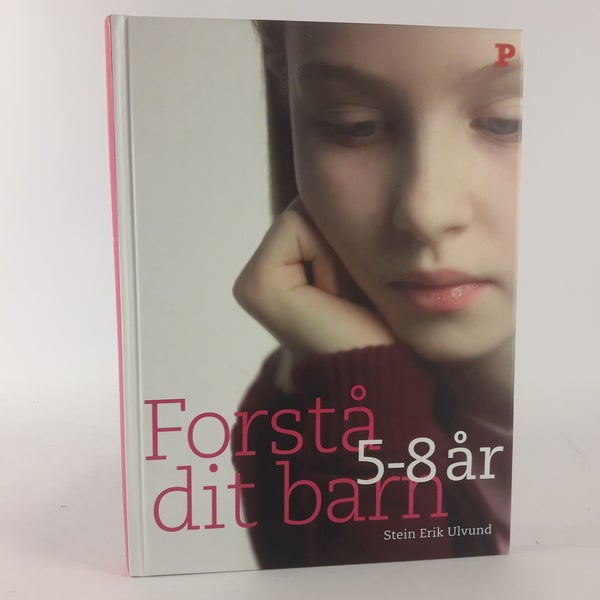 Forstå dit barn 5 - 8 år , Sten Erik