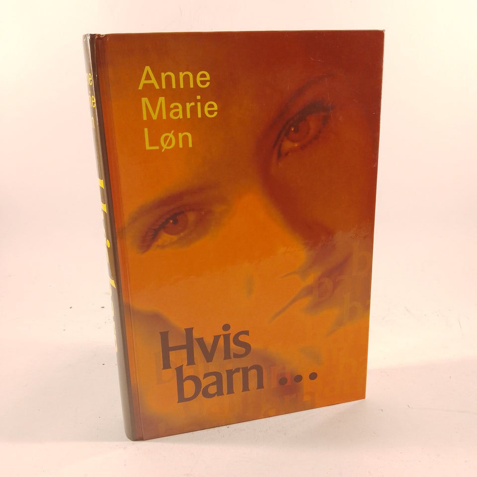 Hvis Barn, Anne Marie Løn, emne: