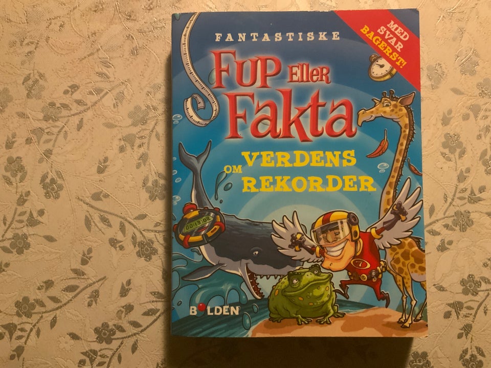 Fantastiske fup eller fakta om