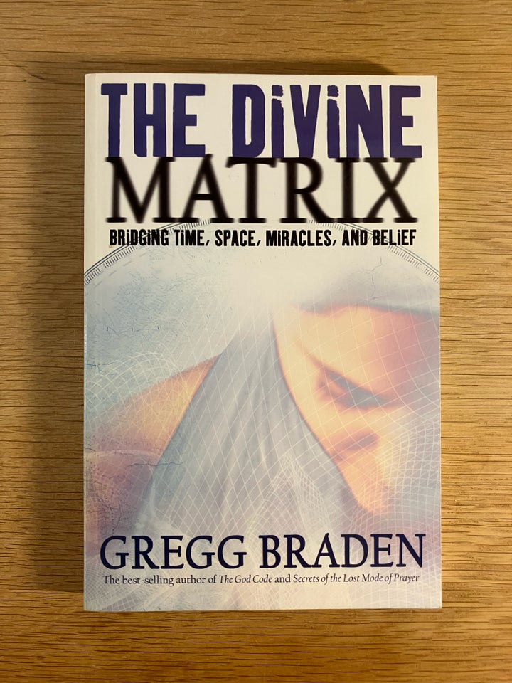 THE DIVINE MATRIX, Gregg Braden,